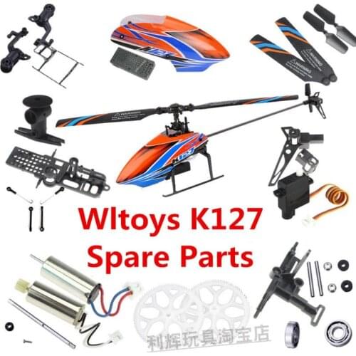 Wltoys K127 RC Helicopter Spare Parts propeller motor servo Hood Landing Main shaft Horizontal axis gear Rotor Clip rod etc