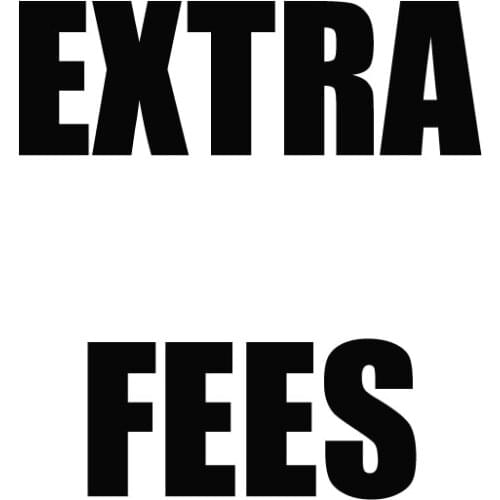 EXTRA FEES