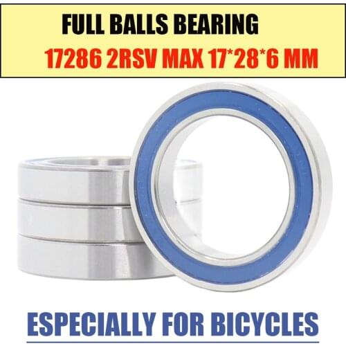17286 2RSV MAX Bearing 17*28*6mm 4pcs Full Balls Bicycle Pivot Repair Parts 17286-2RS RSV Ball Bearings 17286-2RS