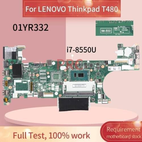 01YR332 For LENOVO Thinkpad T480 i7-8550U Notebook Mainboard NM-B501 SR3LC DDR4 Laptop motherboard