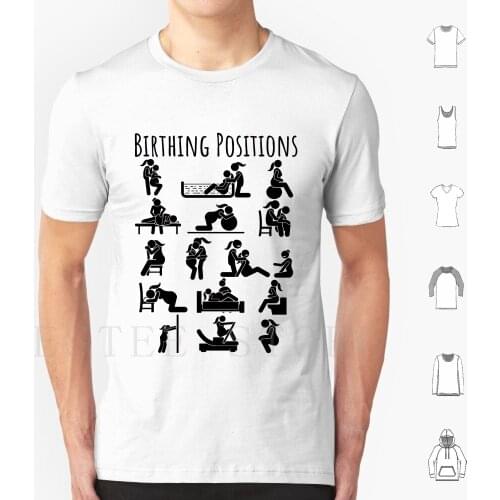 Birthing Positions Female Partner T Shirt Men Cotton 6Xl Birth Pregnancy Birth Doula Midwife Labor And Delivery Nurse Ob Gyn