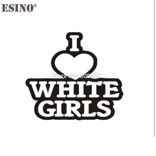 10 x New Design Funny I Love White Girls Car Creative Decorative Auto Decal Cartoon Car Reflective Car Body Decal Pattern Vinyl
