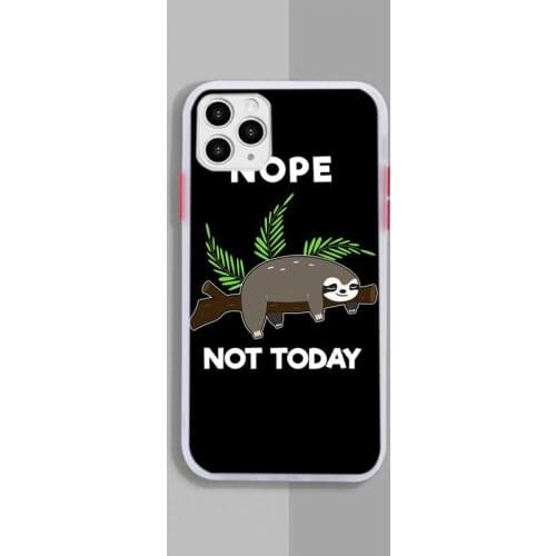 Nope Not Today Sloth Phone Case White Transparent Matte For IPhone 7 8 11 12 S Mini Pro X XS XR MAX Plus Cover Shell