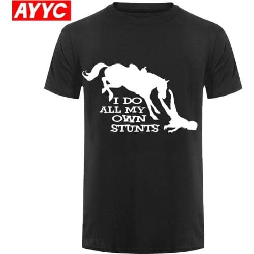 I Do All My Own Stunts Horse T SHIRT Tee Riding Funny Present Birthday Gift Youth Hot Cheap MenS New Summer Fashion T Shirt