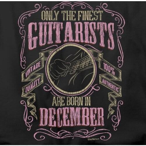 2019 Hot sale Fashion T shirt unisex GUITAR T-Shirt Finest Guitarists Born in DECEMBER Music Birthday Womens Tee shirt
