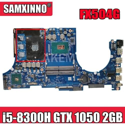 Akemy laptop Motherboard For ASUS FX504G FX504GE FX504GD FX80G FX80GD FX80GE Mainboard i5-8300H GTX 1050 2GB