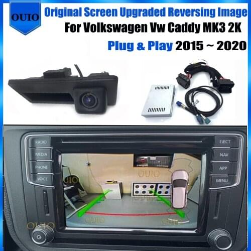 Plug Play Original Screen Input Rear View Camera For Volkswagen Vw Caddy MK3 2K 2015 ~ 2020 Reverse BackUp Parking Camera