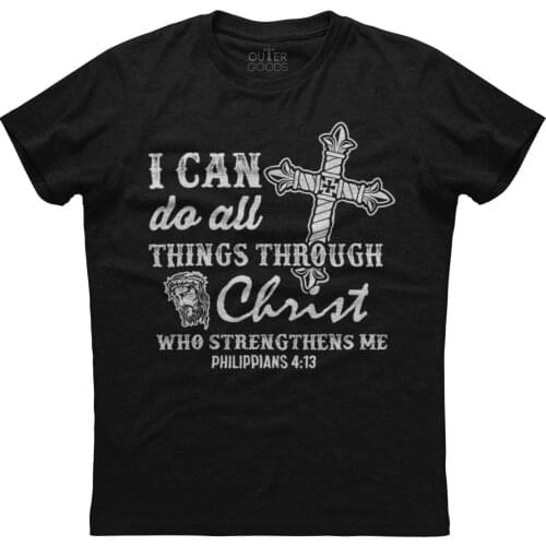 I Can Do All Things Through Christ. Funny Christian Religious T-Shirt. Summer Cotton O-Neck Short Sleeve Mens T Shirt New S-3XL