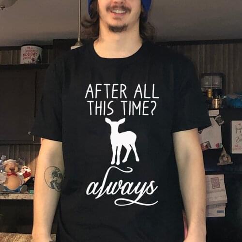 After All This Time Always T Shirt Snape Quote Inspired Shirt Hip Hop Oversize Top Tees