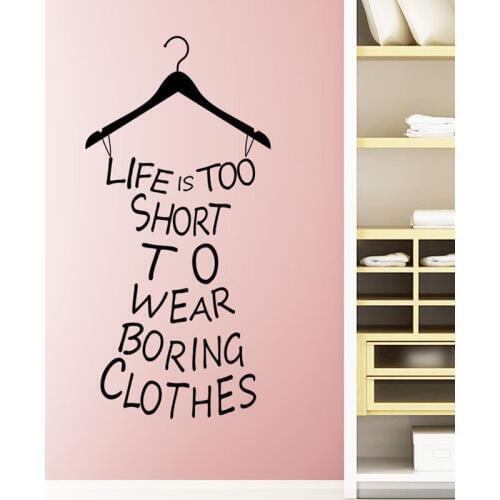 HonC wardrobe Wall Sticker for Home Decor Life Is Too Short To Wear Boring Clothes Wallpaper Art Decal Mural decoration stickers