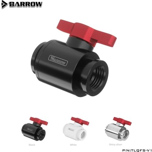 Barrow pc water cooling Valve water-tap Female Water stop ball Valve G1/4 4 colors water cooling fitting TLQFS-V1