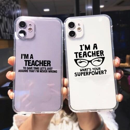 I'm A Teacher Whats Your Superpower Teacher Life Phone Case for IPhone 12 11 Pro 6s 7 8 Plus XS Max X XR SE2 Soft Clear Cover
