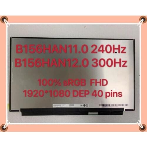 15.6 inch B156HAN10.0 240Hz B156HAN12.0 300Hz LED LCD Display Screen 100% sRGB FHD 1920*1080 DEP 40pins Fully Tested