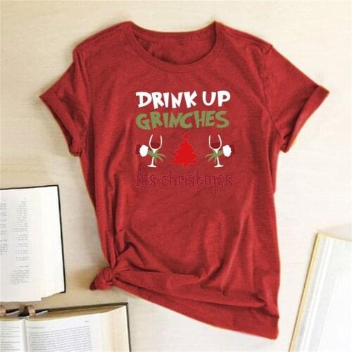 Drink Up Grinches Its Christmas T Shirt Harajuku Graphic Tee Short Sleeve Tops Women Printed Fashion Funny Christmas Clothes