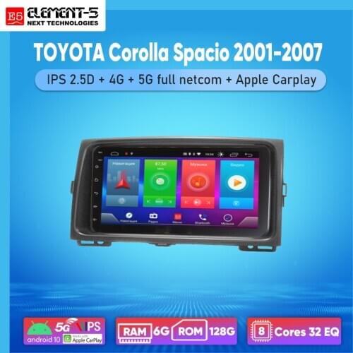 ELEMENT-5 7" 6G+128G Android 10 4G 5G WIFI RDS DSP Car Radio For TOYOTA Corolla Spacio 2001-2007, Navigation GPS HIFI