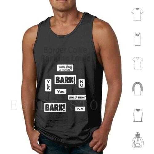 Border Collie Barking Logic Tank Tops Vest Stubborn Tricks Border Collie Logic Bark Funny Dogs Border Collie Border