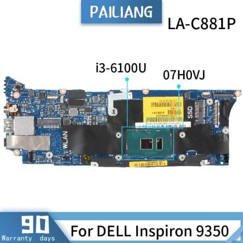 CN-07H0VJ For DELL Inspiron 9350 Mainboard 07H0VJ LA-C881P SR2EU i3-6100U Laptop motherboard DDR4 tested OK