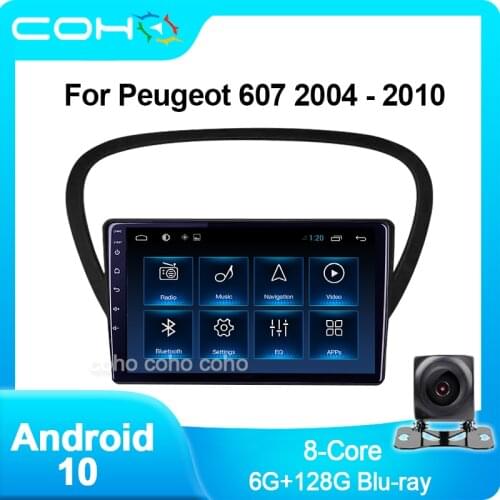 COHO For Peugeot 607 2004-2010 Android 10 4G Car Radio Player Navigation GPS Octa Core 6+128 Radio Multimedia