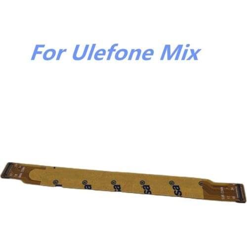 For Ulefone Mix New Original 5.5'' Phone Main FPC Replacement Cable Module Mainboard Connector Accessories