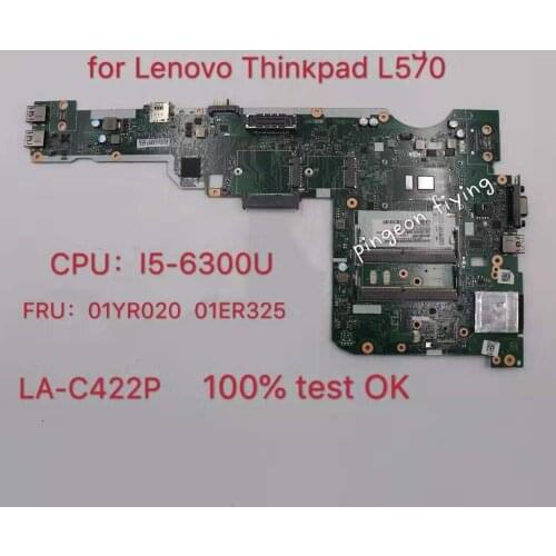 For Lenovo Thinkpad L570 Motherboard Mainboard CPU i5-6300U CILL1/L2 CILL3 LA-C422P FRU:01YR020 01ER325 test ok