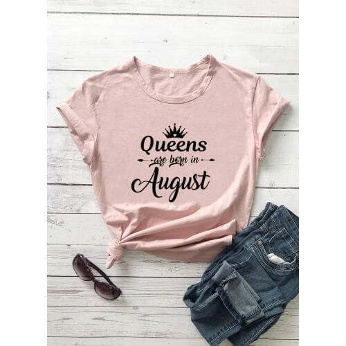 Queens are born in August Womens Summer Funny Casual 100%Cotton T-Shirt Birthday Shirts Birthday Gift Everyone is a queen