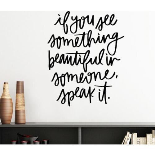 If You See Something Beautiful in Someone Speak It Quotes Removable Wall Sticker Art Decals Mural DIY Wallpaper for Room Decal