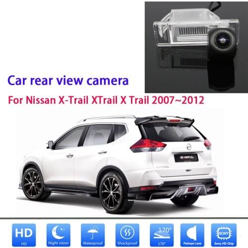 For Nissan X-Trail XTrail X Trail HD 1280x720P 175°fisheye Rear View Camera 2007~2012 Car Rear View Camera Waterproof