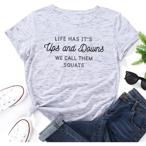 Life Has Its Ups and Downs Graphic T Shirts for Women Cotton Short Sleeve Tee Female Shirt Tops Summer Casual Print Clothes Gift