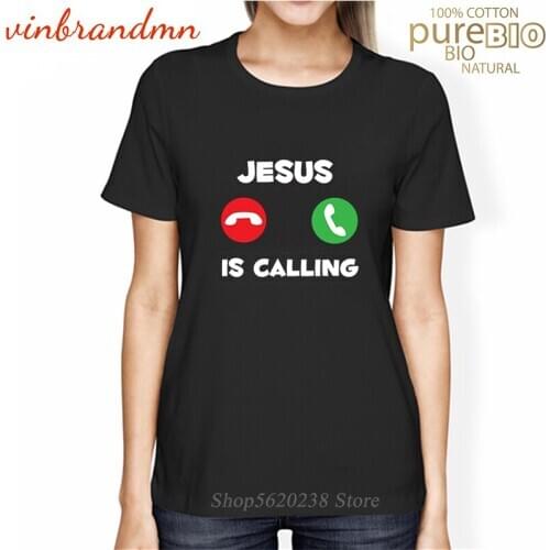 Newest Fashion Funny Design Jesus Is Calling Christ Religious Faith Bible Gift T Shirts Women Kawaii Inscriptions Female Tshirt
