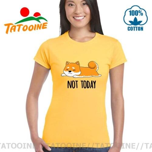 Funny Not Today Shiba Inu Dog Hip-hop T Shirt women Slim Fit Top Tee 2021 Hot Sale Tee Shirt Kawaii Shirt Cute Shiba Inu T-Shirt