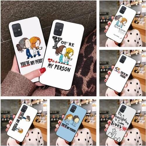 Greys Anatomy You are my person Phone Case For Samsung Galaxy A21S A01 A11 A31 A81 A10 A20E A30 A40 A50 A70 A80 A71 A51