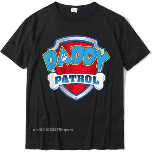 Daddy Patrol Shirt-Dog Mom Dad Funny Gift Birthday Party T-Shirt Top T-Shirts On Sale Custom Cotton Boy Tops & Tees Printed