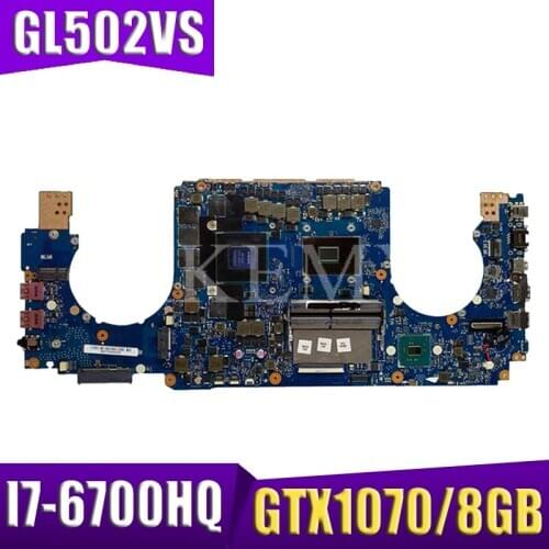 Akemy GL502VS For ASUS ROG GL502VS GL502VSK GL502V GL502 Laotop Mainboard GL502VS Motherboard W/ I7-6700HQ GTX1070/8GB