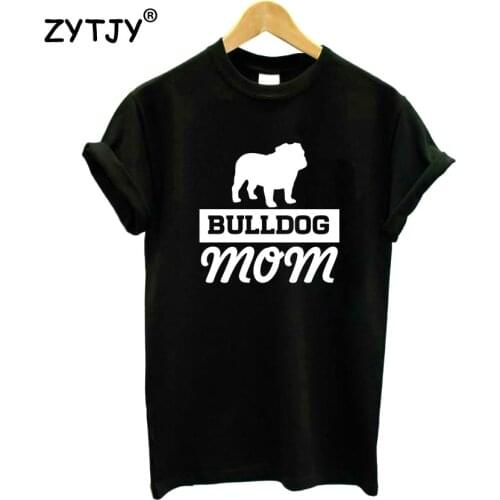 Bulldog Mom Letters Print Women Tshirt Cotton Funny t Shirt For Lady Girl Top Tee Hipster Tumblr Drop Ship HH-389