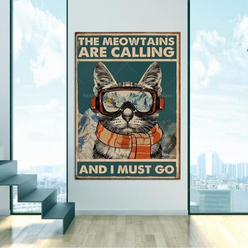 Skiing Skiers Skiers and cat lovers Meow is calling I must go poster Home decoration poster