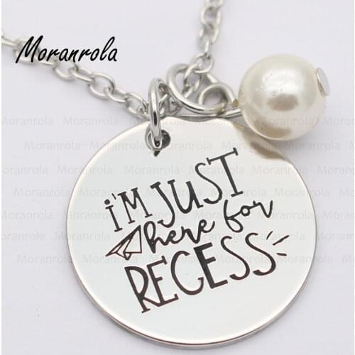New arried"I'm Just Here For Recess "Copper necklace Keychain charm Back to School Jewelry School necklace