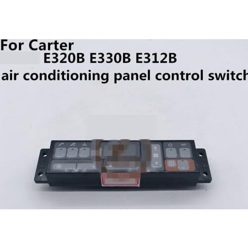 For Carter E320B E330B E312B air conditioning control switch air conditioning panel high-quality accessories free mail