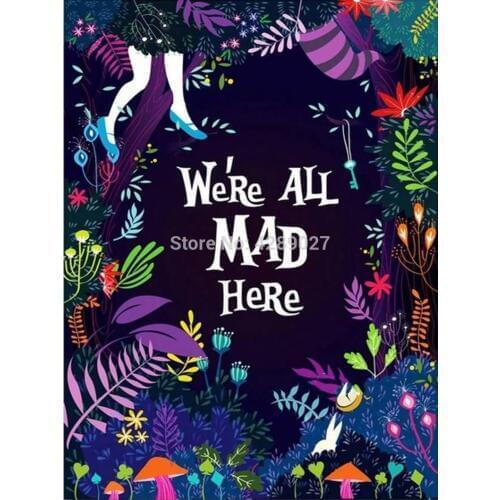 5D Diamond Painting Art Kit,Full Square Round Drills,Cartoon Cross Stitch Home Decoration"We are all Mad Here"Diamond Embroidery