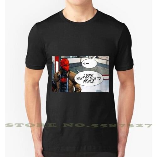 Red Hood - I Don'T Want To Talk To People Graphic Custom Funny Hot Sale Tshirt Red Hood Red Hood And The Outlaws Redhood Jason
