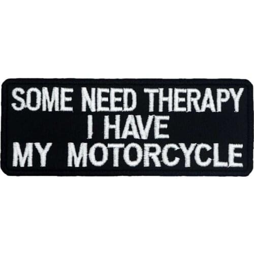 SOME NEED THERAPY I HAVE MY MOTORCYCLE Name Tags Embroidered Applique Sewing Label Punk Biker Patches Apparel Badge