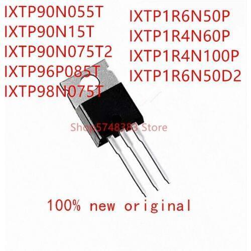 10PCS IXTP90N055T IXTP90N15T IXTP90N075T2 IXTP96P085T IXTP98N075T IXTP1R6N50P IXTP1R4N60P IXTP1R4N100P IXTP1R6N50D2 TO-220
