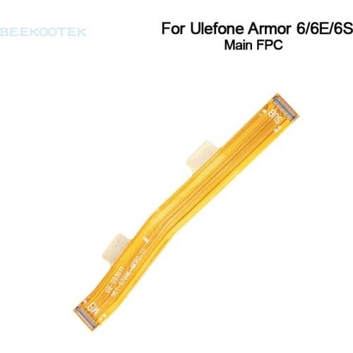 New Original Ulefone Armor 6 Main FPC Ribbon flex Cable Mainboard FPC Repair Accessories For Ulefone Armor 6E/6S Smartphone