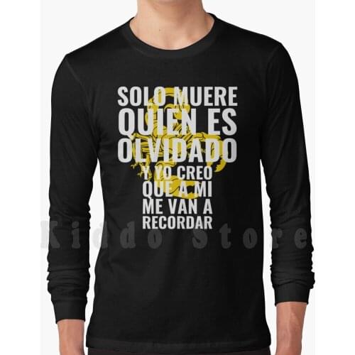 Solo Muere Quien Es Olvidado. Y Yo Creo Que A Mi Me Van A Recordar | Zulema Zahir Hoodie Long Sleeve Locked Up