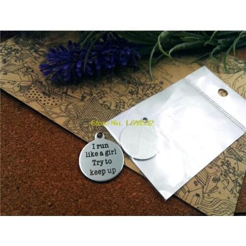 20pcs--20mm stainless steel circle round "I run like a girl try to keep up"charms one side DIY Charms Pendants