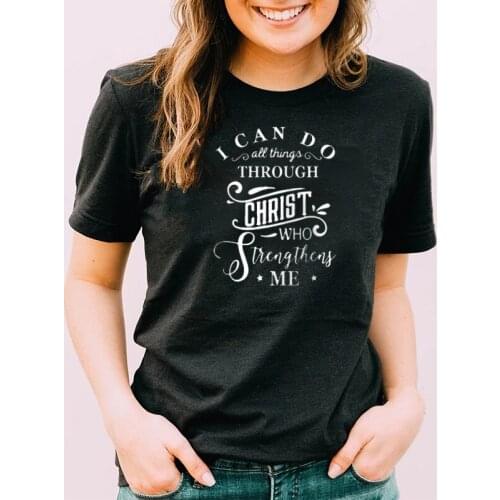 I Can Do All Things Though Christ T Shirt Summer Women Loose Casual Short-sleeved T-shirt Jesus Christ Faith Tops