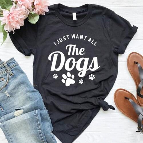 I Just Want All The Dogs Mom Tshirt Funny Paw Graphic Mama Women T-shirt Kawaii Short Sleeve Top Tee Cotton O Neck Mother Shirts