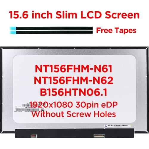 15.6 inch Slim Laptop LCD Screen NT156FHM-N61 NT156FHM-N62 B156HTN06.1 Full-HD 1920x1080 LED Matrix Display Panel 30 pins eDP