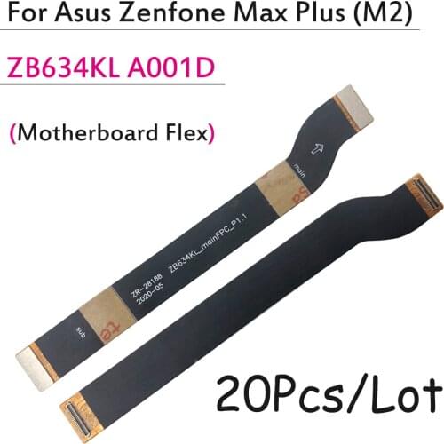 20Pcs，New Main Flex Cable For Asus Zenfone Max Plus (M2) ZB634KL A001D Connect Mainboard Main FPC Flex Screen Ribbon