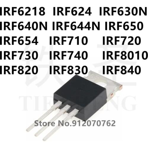10PCS/LOT IRF6218 IRF624 IRF630N IRF640N IRF644N IRF650 IRF654 IRF710 IRF720 IRF730 IRF740 IRF8010 IRF820 IRF830 IRF840 TO-220