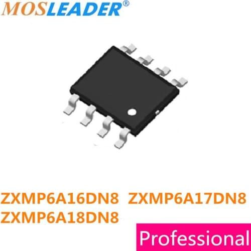 Mosleader 100pcs 1000pcs ZXMP6A16DN8 ZXMP6A17DN8 ZXMP6A18DN8 SOP8 ZXMP6A16 ZXMP6A17 ZXMP6A18 Made in China High quality Mosfets